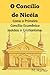 O Concílio de Nicéia: Como ...