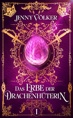 Das Erbe der Drachenhüterin: Band 1 (Drachenhüter-Schicksals-Saga) (German Edition)