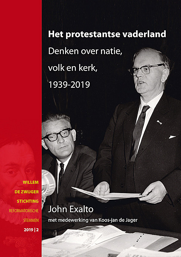 Het protestantse vaderland: Denken over natie, volk en kerk 1939-2019