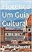 Florença Um Guia Cultural