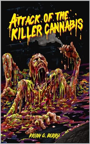Attack of the Killer Cannabis (VHS Trash Book 7)