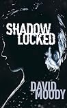 Shadowlocked by David Moody