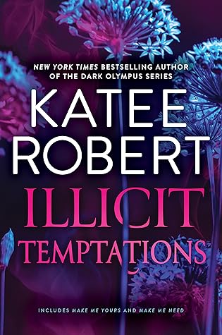 Illicit Temptations (Make Me Volume, #1)
