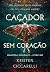 Caçador Sem Coração (Maripo...