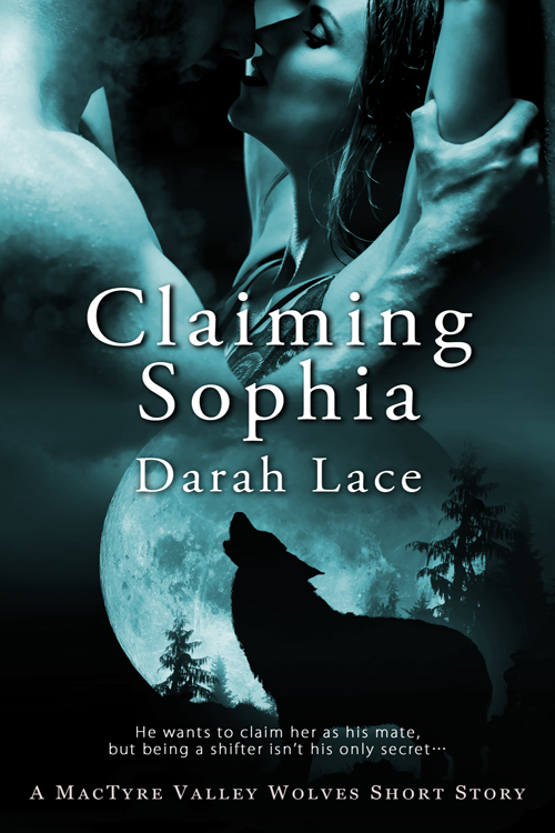 Claiming Sophia: A MacTyre Valley Wolves Short Story