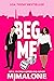 Beg Me