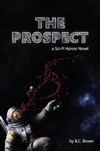 The Prospect: A Sci-Fi Horror Novel (Kindle Edition)