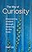 The Way of Curiosity : Discovering wisdom through listening to the body