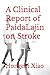 A Clinical Report of PaidaLajin on Stroke by Hongchi Xiao