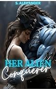 Her Alien Conquerer: A Sci-Fi Alien Romance