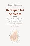 Geroepen tot de d...