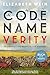 Code Name Verity: Roman | Der preisgekrönte #1 ›New York Times‹-Bestseller und TikTok-Erfolg jetzt auf Deutsch – eine intensive, berührende Freundschaftsgeschichte (German Edition)