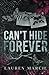 Can't Hide Forever by Lauren Marcie