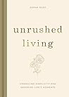 Unrushed Living: ...