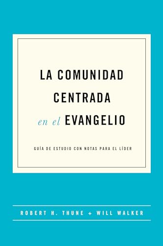 La comunidad centrada en el evangelio (Paperback)