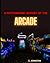A Photographic Journey of the Arcade by Steven Johnston