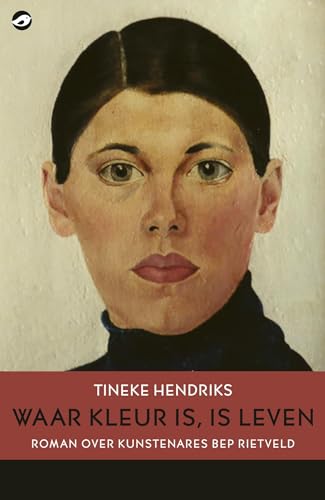 Waar kleur is, is leven (Vrouwen in de kunsten) (Dutch Edition)