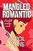 Mangled Romantic: A Tangled...