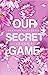 Our Secret Game (Drayton Hi...