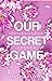 Our Secret Game by Janisha  Boswell