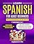 Learn Spanish for Adult Beginners: 7 Books in 1: Speak Spanish In 30 Days!