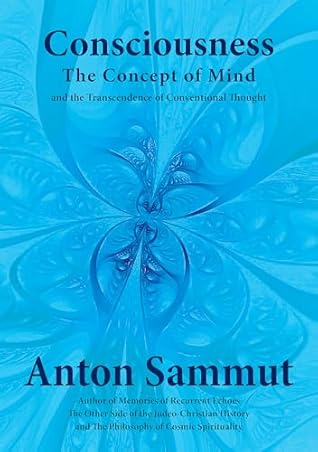 Consciousness: The Concept of Mind and the Transcendence of Conventional Thought