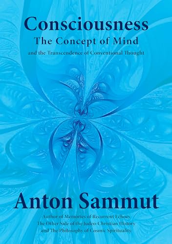 Consciousness: The Concept of Mind and the Transcendence of Conventional Thought (Kindle Edition)