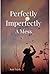 Perfectly Imperfectly A Mess by K.M. Brady
