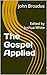 The Gospel Applied by John Broadus