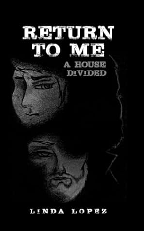 Return To Me: A House Divided (Return To Me Series Book 1)