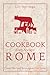 The Cookbook from Ancient Rome: Classic Recipes Reimagined for Today