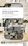 Sobre la evolución de los medios by Carlos A. Scolari