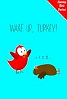 Wake Up, Turkey!:...