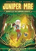 Juniper Mae: Secrets of the Guardian Knights