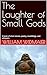 The Laughter of Small Gods by William Widmaier The Laughter of Small Gods by William Widmaier