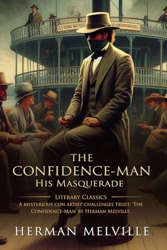 The Confidence-Man: His Masquerade: Complete with Classic illustrations and Annotation