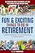 FUN & EXCITING THINGS TO DO IN RETIREMENT by G. A. Lawrence