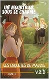 Un meurtrier sous le charme (Les enquêtes de Maddie t. 3) (French Edition)