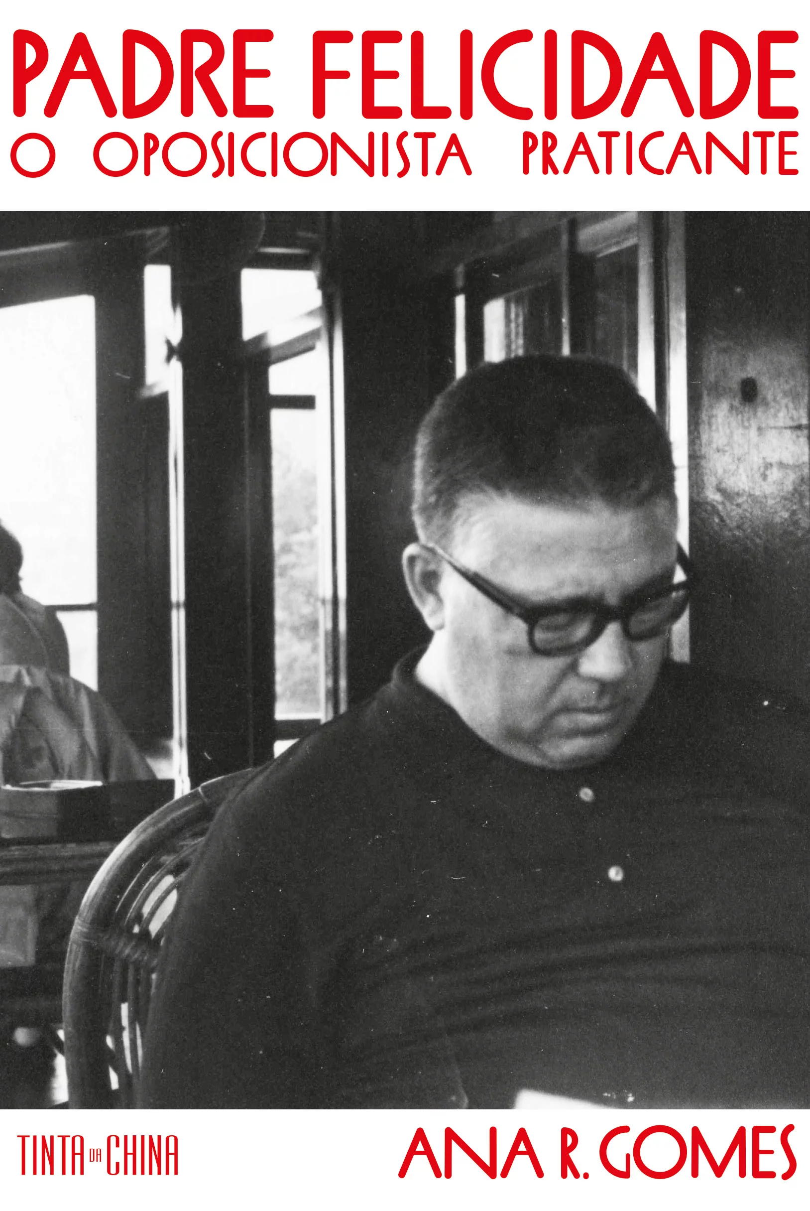 Padre Felicidade: O Oposicionista Praticante (Paperback)