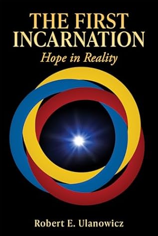 The First Incarnation: Hope in Reality