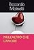 NULL'ALTRO CHE L'AMORE by Riccardo Mainetti