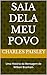 Sai Dela, Povo Meu : Uma Hi...