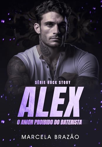 Alex - O amor proibido do baterista (Portuguese Edition)