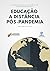 Educação a Distância Pós-Pandemia by João Mattar