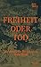 Freiheit oder Tod by Jörg Bong