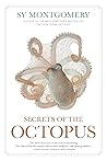 Secrets of the Octopus by Sy Montgomery