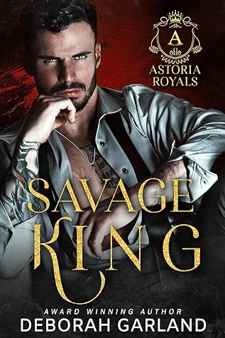 Savage King (Astoria Royals, #2)
