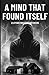 A Mind That Found Itself