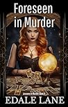 Foreseen in Murder: Lessons in Murder, book 9