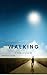 Walking Through: Life's Hil...